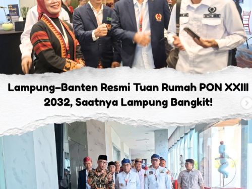 Lampung dan Banten Resmi Jadi Tuan Rumah PON XXIII Tahun 2032, Saatnya Lampung Bangkit